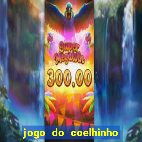 jogo do coelhinho de ganhar dinheiro