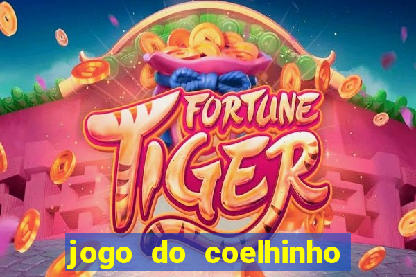 jogo do coelhinho de ganhar dinheiro