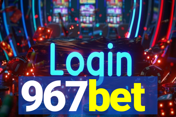 967bet