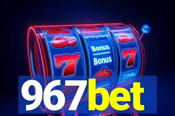 967bet