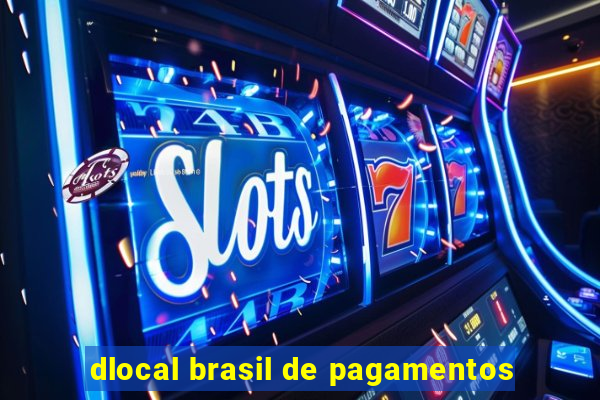 dlocal brasil de pagamentos