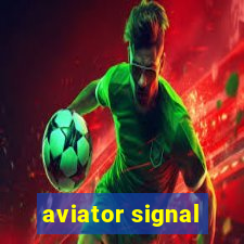 aviator signal