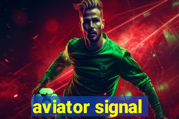 aviator signal