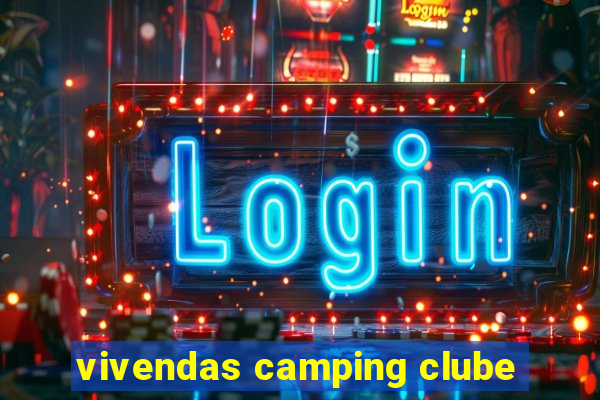 vivendas camping clube