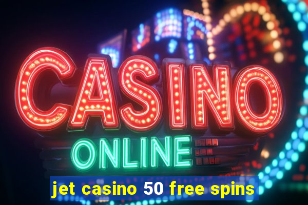 jet casino 50 free spins