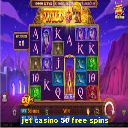 jet casino 50 free spins