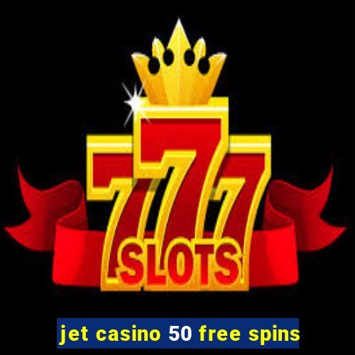 jet casino 50 free spins