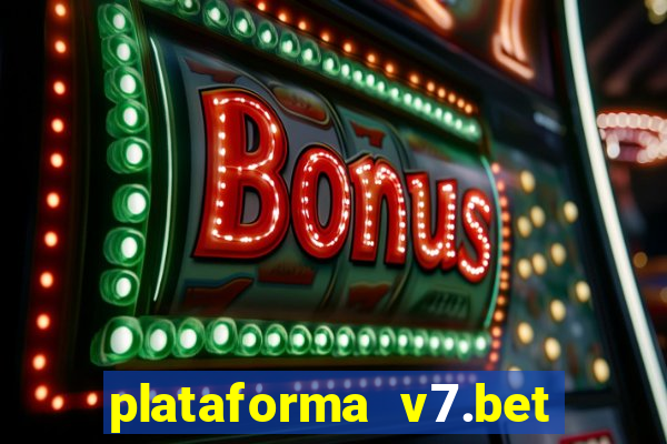 plataforma v7.bet paga mesmo