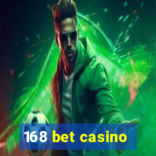 168 bet casino