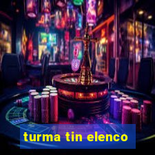 turma tin elenco