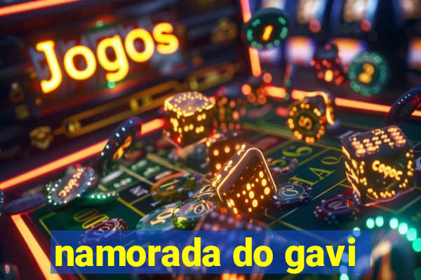 namorada do gavi