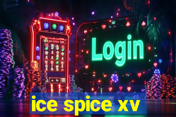 ice spice xv