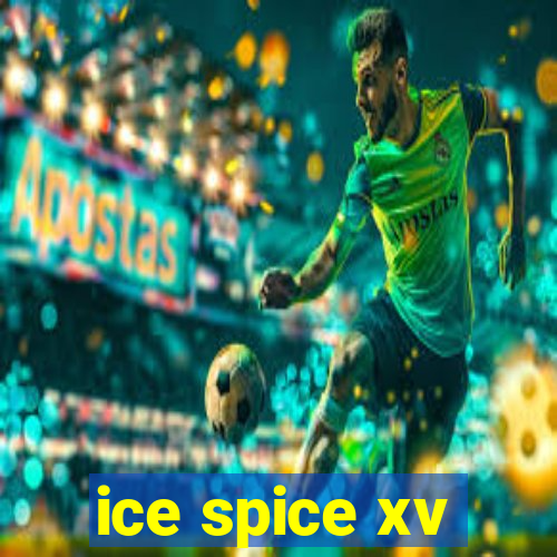 ice spice xv