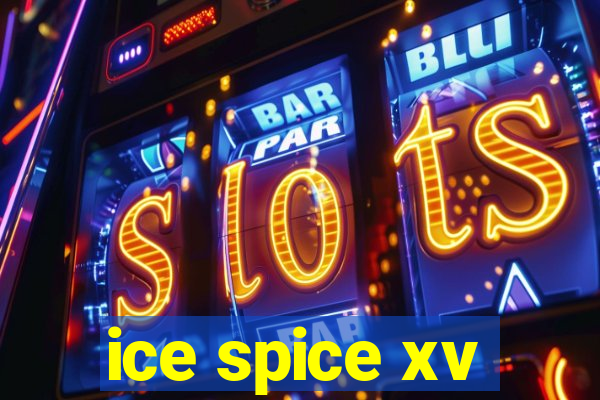 ice spice xv