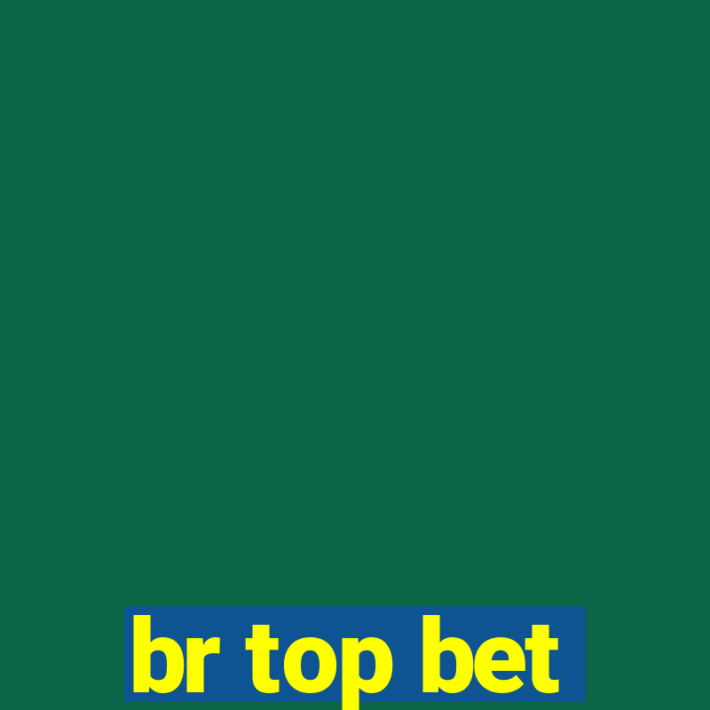 br top bet