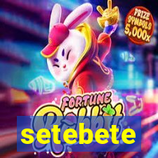 setebete