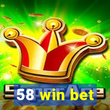 58 win bet