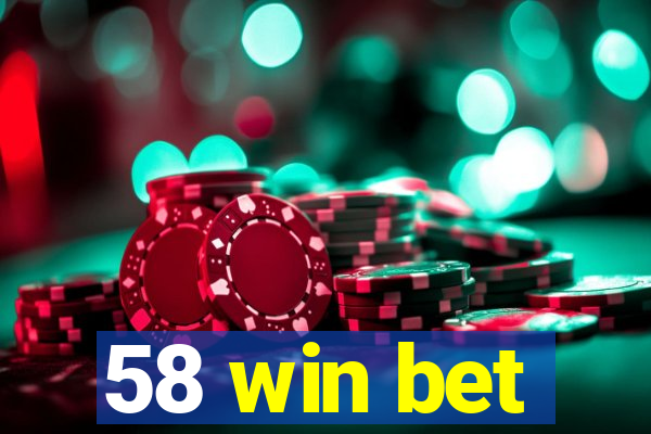 58 win bet