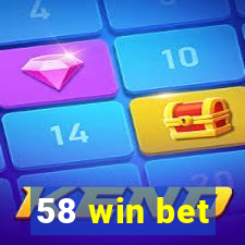 58 win bet