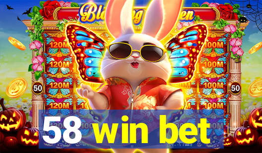 58 win bet