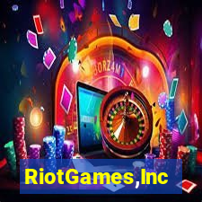 RiotGames,Inc