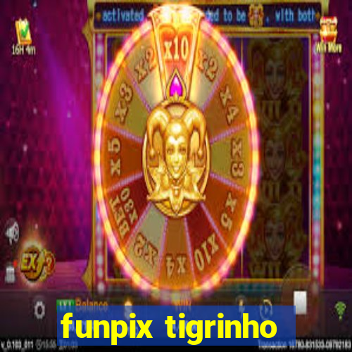 funpix tigrinho