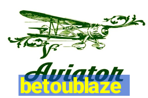 betoublaze