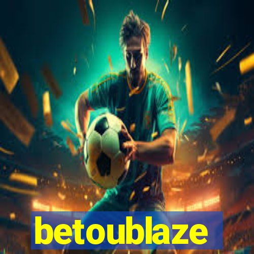 betoublaze