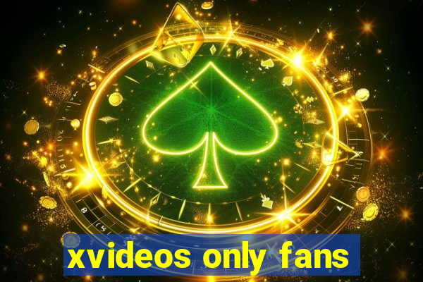 xvideos only fans