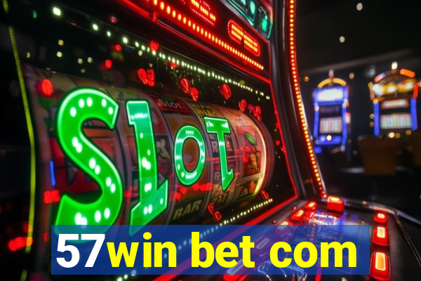 57win bet com