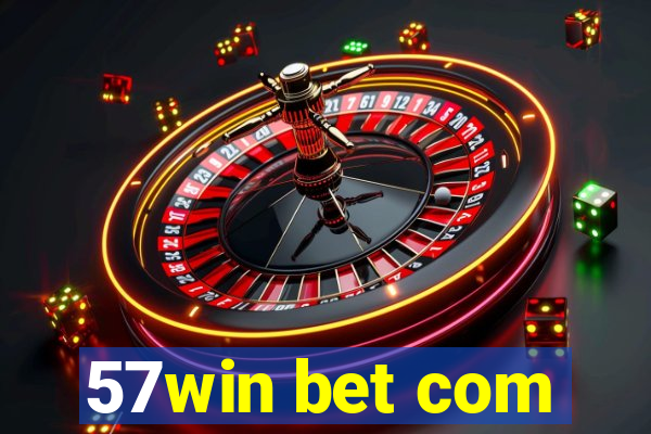 57win bet com