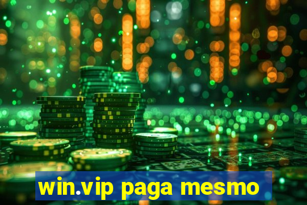 win.vip paga mesmo