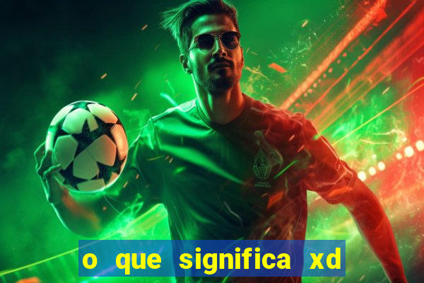 o que significa xd em jogos