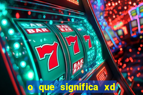 o que significa xd em jogos