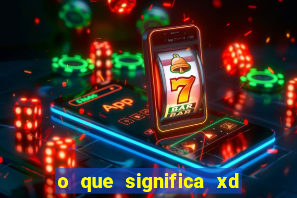 o que significa xd em jogos