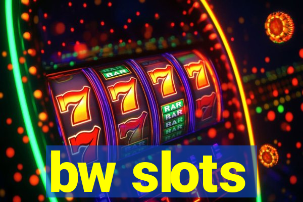 bw slots