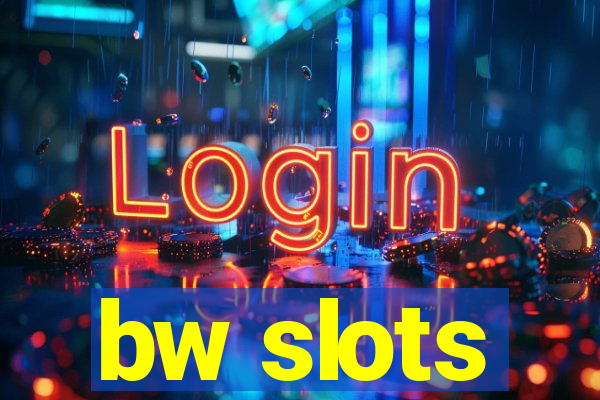 bw slots