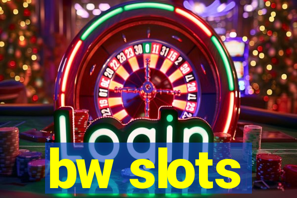 bw slots