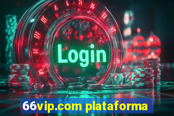 66vip.com plataforma