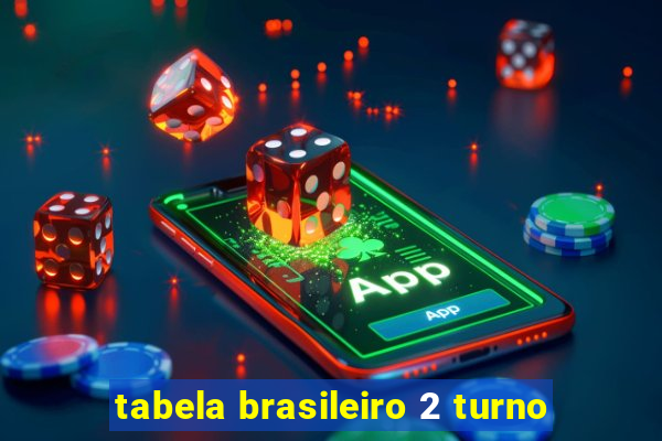 tabela brasileiro 2 turno