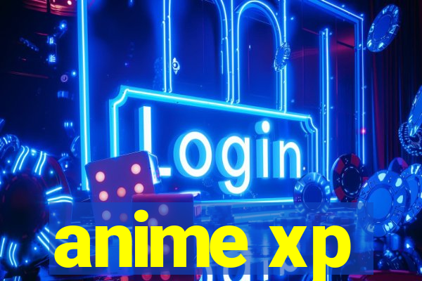 anime xp