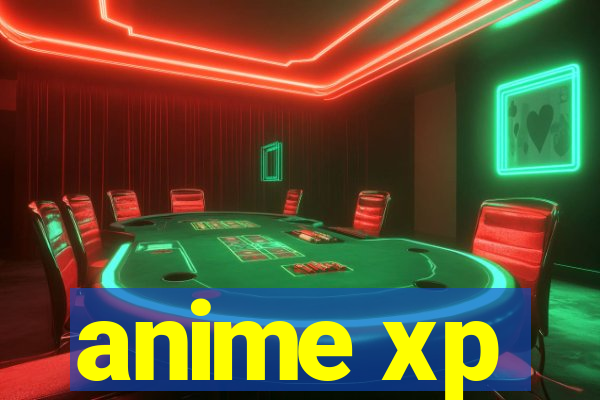 anime xp