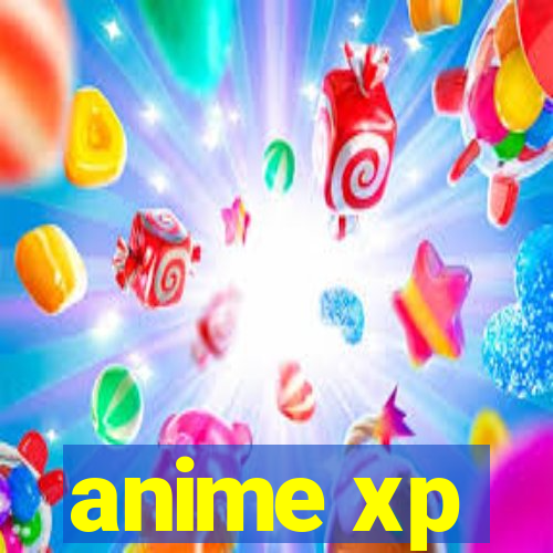 anime xp