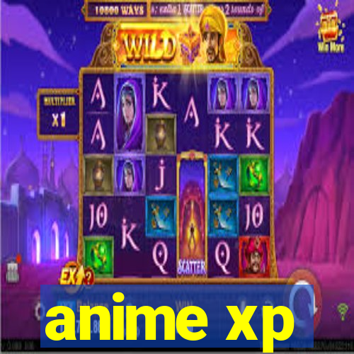 anime xp