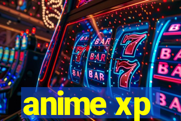 anime xp