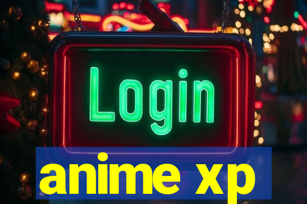 anime xp