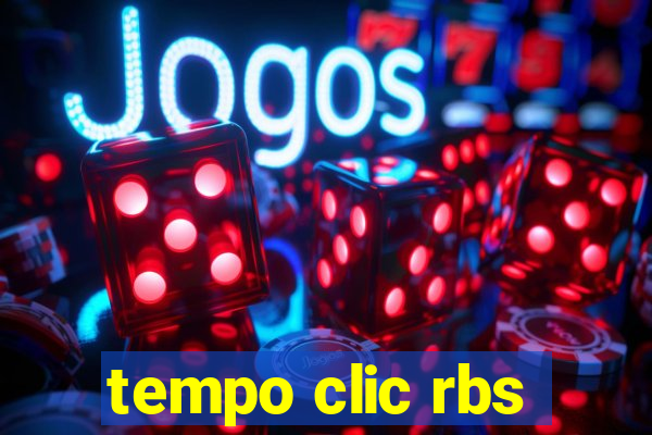 tempo clic rbs