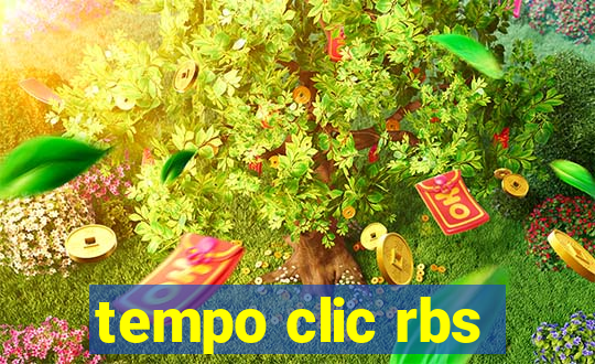 tempo clic rbs