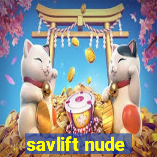 savlift nude