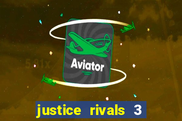 justice rivals 3 dinheiro infinito